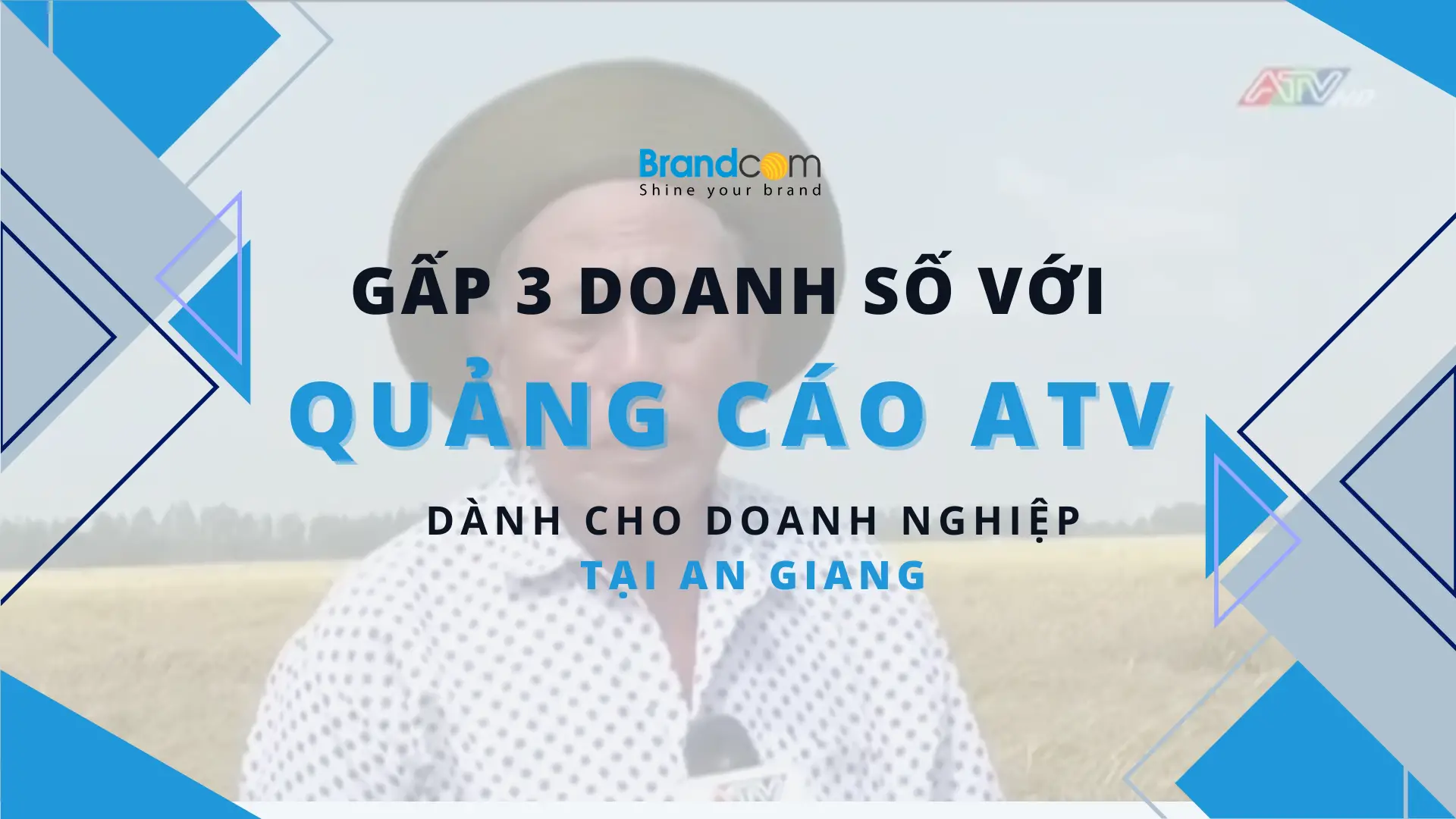 Quảng cáo ATV|Gấp 3 lần doanh số tại An Giang – UPDATED: 02-05-24